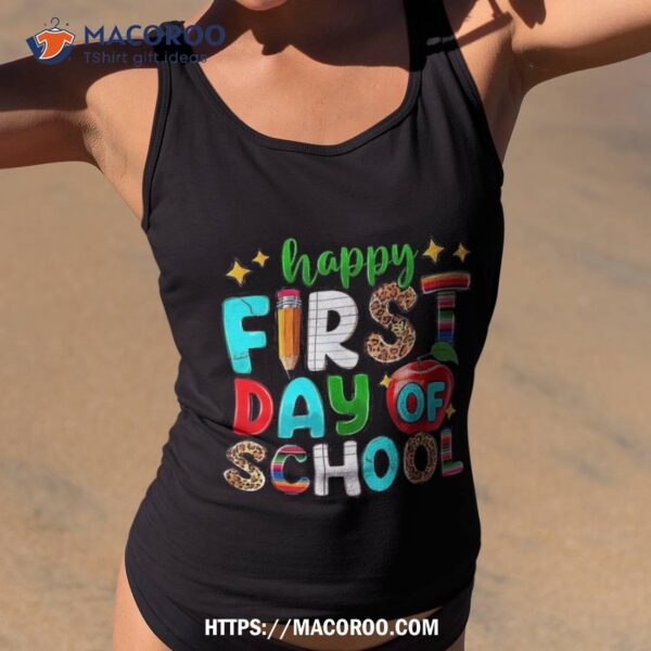 Happy First Day Of School Teacher Tee Back To Student Shirt