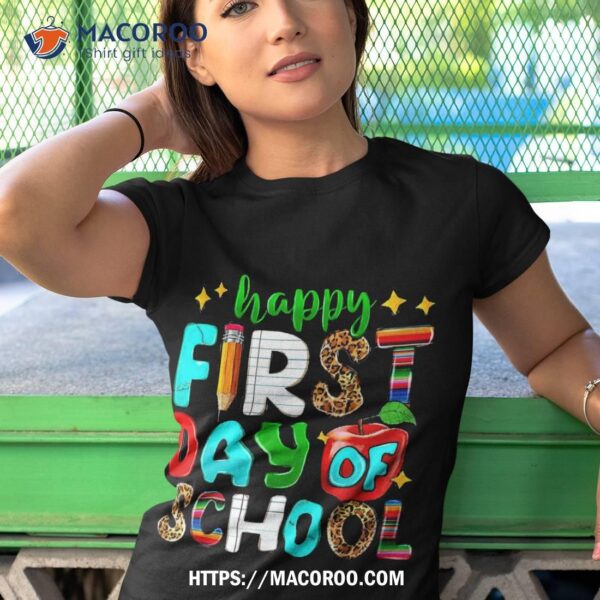 Happy First Day Of School Teacher Tee Back To Student Shirt