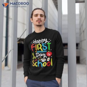 happy first day of school teachers students back to shirt sweatshirt 1