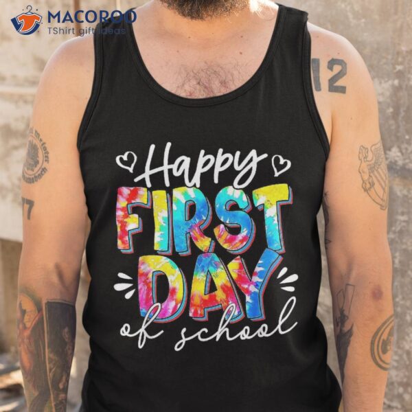 Happy First Day Of School Tie Dye Teacher Back To Shirt