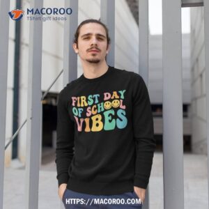 happy first day of school vibes teachers kids back to school shirt sweatshirt 1