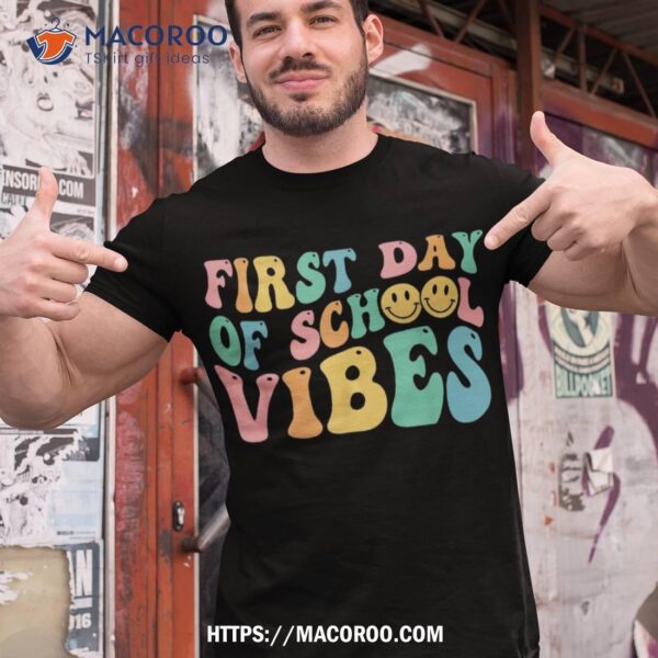 Happy First Day Of School Vibes Teachers Kids Back To School Shirt