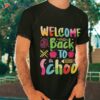 Happy First Day Of School Welcome Back To Funny Shirt