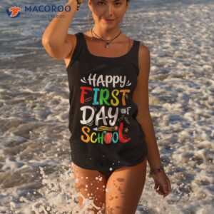 happy first day of school welcome back to students shirt tank top