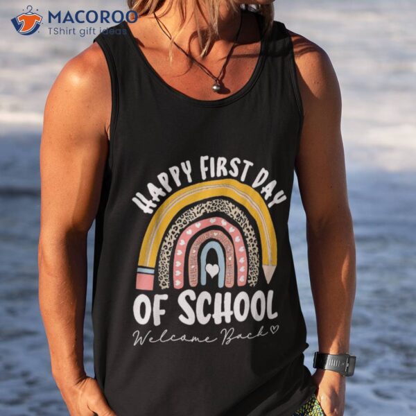 Happy First Day School Rainbow Welcome Back To Shirt