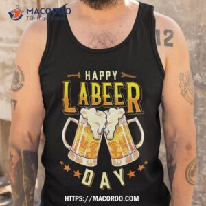 happy labeer day funny labor shirt labour day usa tank top