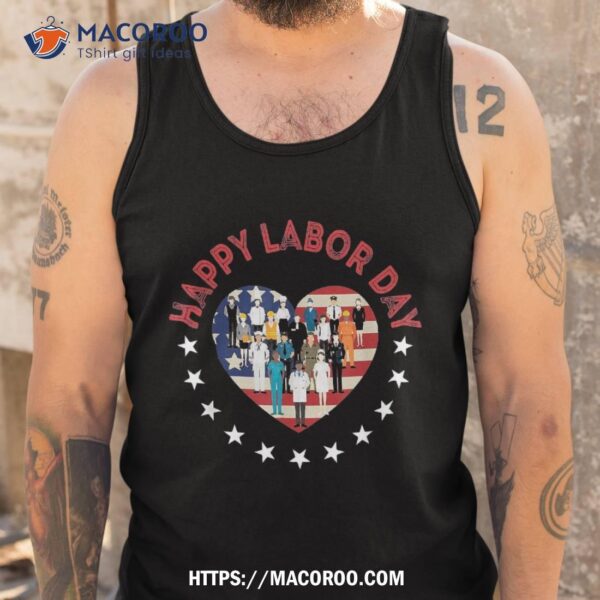 Happy Labor Day For All Workers Patriotic Labors Shirt, Best Labor Day Sales