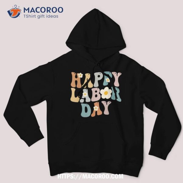 Happy Labor Day Groovy Vintage Funny Proud Matching Shirt, Happy Labor Day