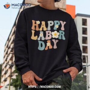 happy labor day groovy vintage funny proud matching shirt happy labor day sweatshirt