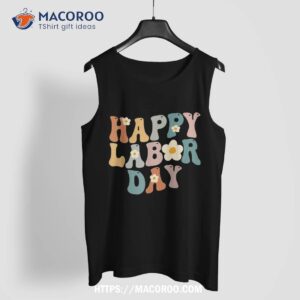 happy labor day groovy vintage funny proud matching shirt happy labor day tank top