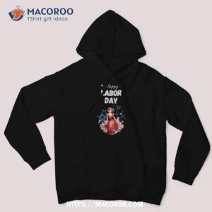 happy labor day shirt lowes labor day sale hoodie