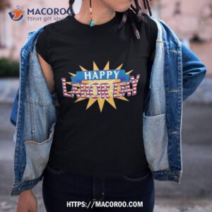 Happy Labor Day Tee Shirt, Five Colors// Shirt, Labor Day Gift Ideas