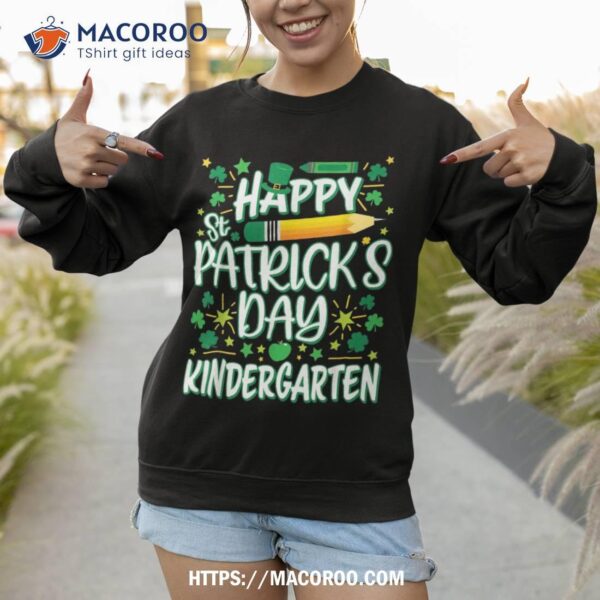 Happy St Patrick’s Day Kindergarten Teachers Kids Parents Shirt