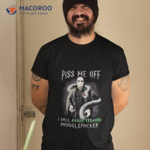 Harry Potter Piss Me Off Shirt