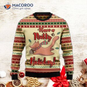 Have A Nutty Holiday Ugly Christmas Sweater