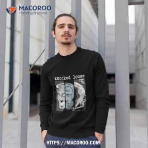 Have Nots Knocked Loose Shirt 2 have nots knocked loose shirt sweatshirt 1