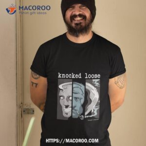 Have Nots Knocked Loose Shirt Have Nots Knocked Loose Shirt
