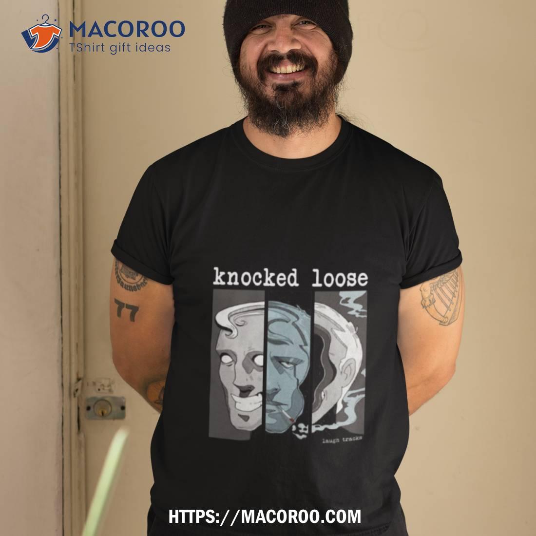 Have Nots Knocked Loose Shirt Have Nots Knocked Loose Shirt