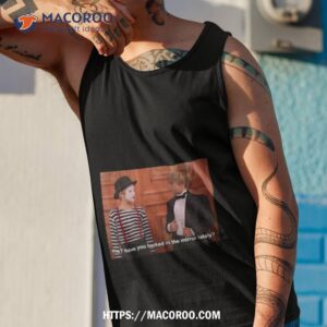 have you looked zack and cody shirt tank top 1