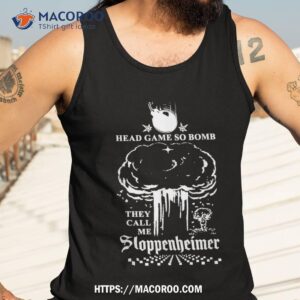 head game so bomb they call me sloppenheimer shirt tank top 3 1