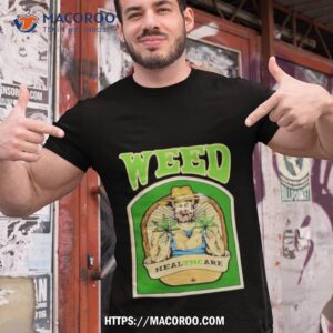 Healthcare Weed Shirt