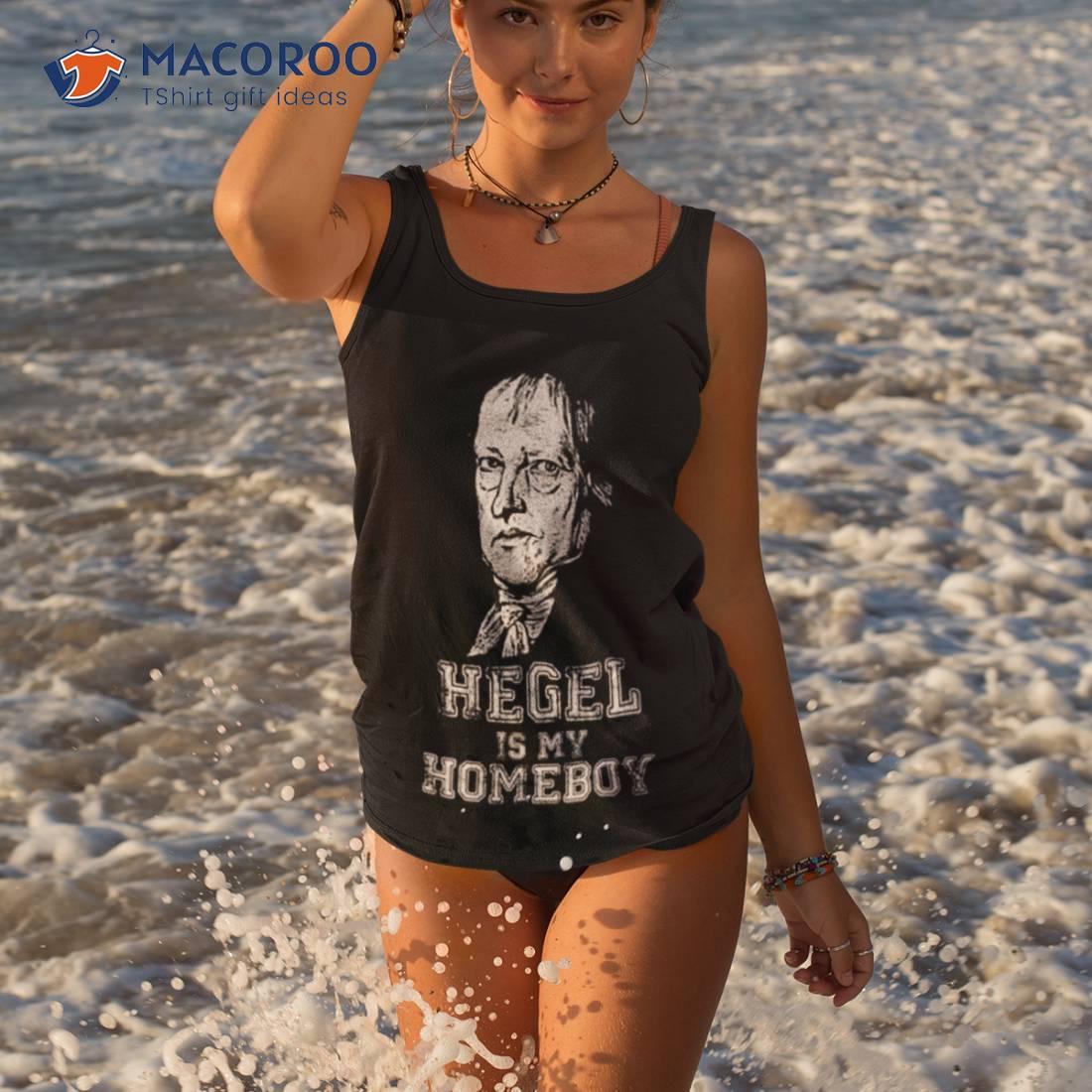 Hegel Is My Homeboy Shirt Hegel Is My Homeboy Shirt