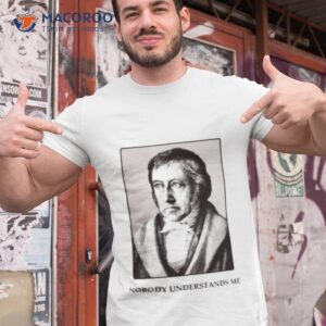 Hegel Nobody Understands Me Funny Philosopher Shirt