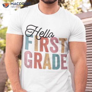 hello 1st first grade back to school students teacher shirt tshirt