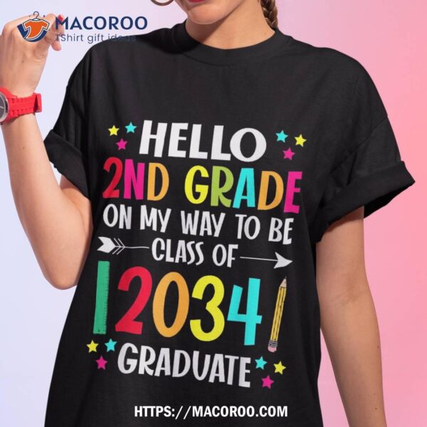 Hello 2nd Grade Back To School Class Of 2034 Grow With Me Shirt