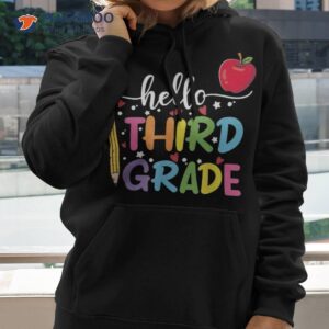 hello 3rd grade teacher student back to school shirt hoodie 2