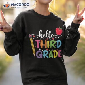 hello 3rd grade teacher student back to school shirt sweatshirt 2