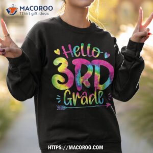 hello 3rd grade teachers students tie dye back to school shirt sweatshirt 2