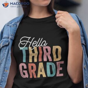 hello 3rd third grade back to school students teacher shirt tshirt