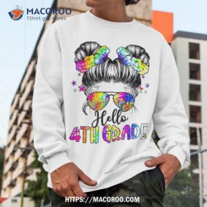 hello 4th grade messy bun tie dye back to school girls kids shirt sweatshirt