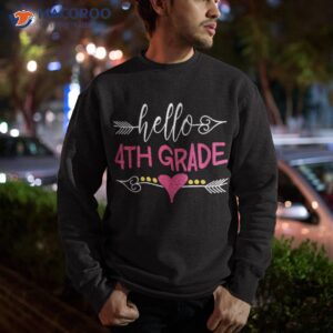 hello 4th grade shirt teacher kid back to school gift fourth sweatshirt