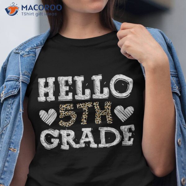 Hello Fifth Grade Back To School 1st Day Leopard Teachers Shirt