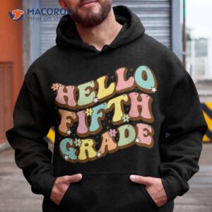 hello fifth grade for teachers and students back to school shirt hoodie