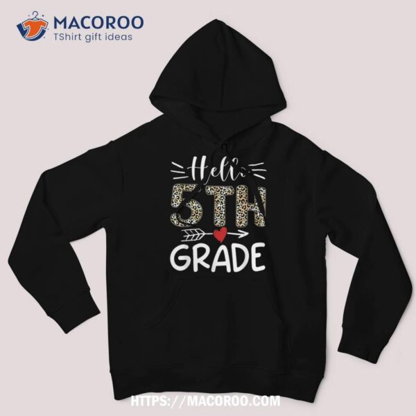 Hello Fifth Grade Leopard 1st Day Of School Team 5th Grade Shirt