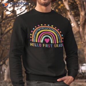 hello first grade rainbow 1st teacher back to school shirt sweatshirt