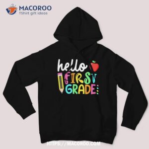 hello first grade team 1st grade back to school teacher kids shirt hoodie 1