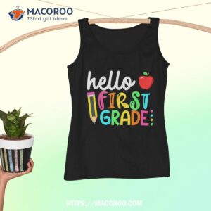 hello first grade team 1st grade back to school teacher kids shirt tank top 1