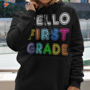 hello first grade team back to school students teacher kids shirt hoodie