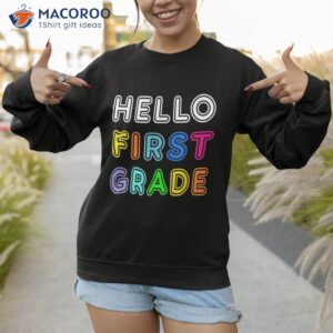 hello first grade team back to school students teacher kids shirt sweatshirt