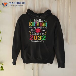 hello fourth grade back to school class of 2032 grow with me shirt hoodie