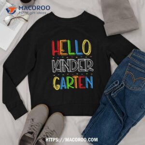 hello kindergarten back to school shirts for teachers kids shirt sweatshirt