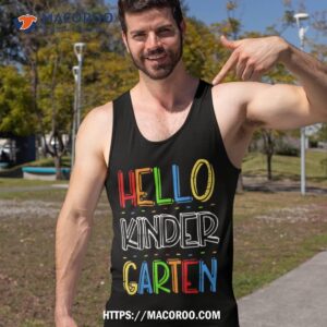 hello kindergarten back to school shirts for teachers kids shirt tank top