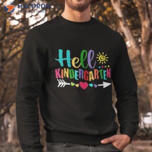 hello kindergarten back to school teachers students shirt sweatshirt