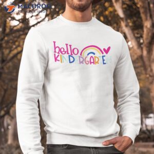 hello kindergarten rainbow teacher student back to school shirt sweatshirt