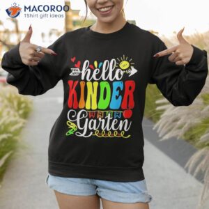 hello kindergarten teacher student kids happy back to school shirt sweatshirt 1