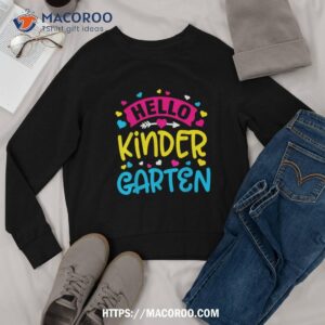 hello kindergarten team kindergarten back to school teacher shirt sweatshirt